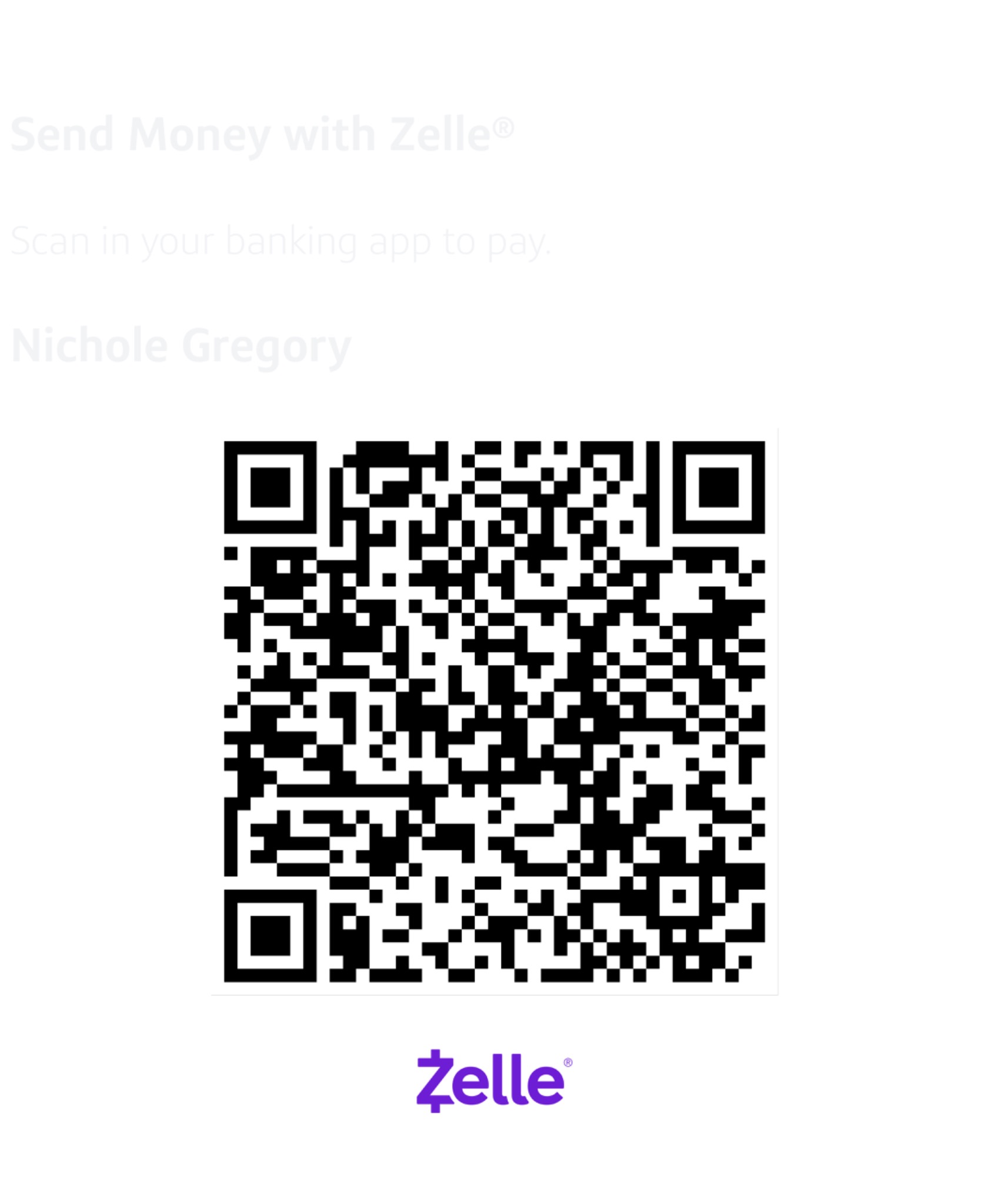 Zelle payment QR code for Nichole Gregory. Scan in your banking app to pay.